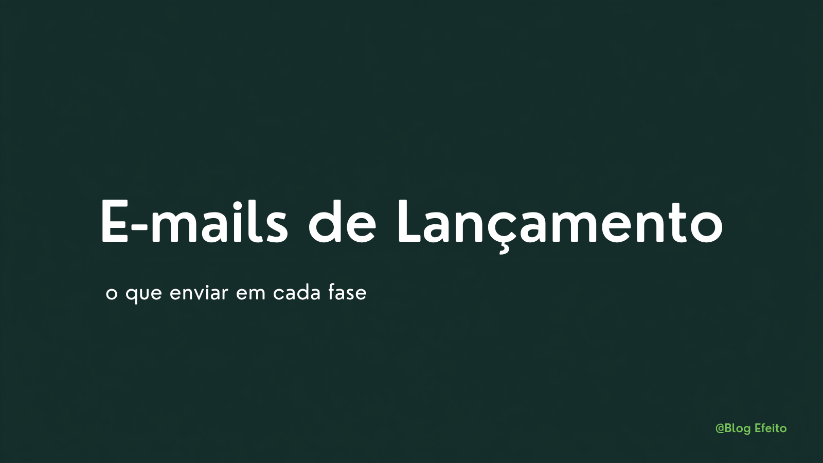 Capa do artigo Sequência de e-mails para lançamento: título em branco sobre fundo verde-escuro com grafismo abstrato em tons de verde
